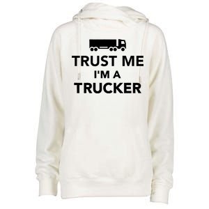 Trust Me I'm A Trucker Womens Funnel Neck Pullover Hood