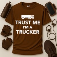 Trust Me I'm A Trucker Performance Shirt
