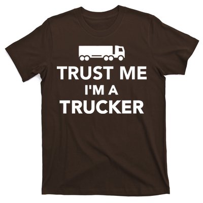 Trust Me I'm A Trucker T-Shirt