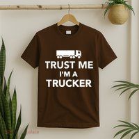 Trust Me I'm A Trucker T-Shirt