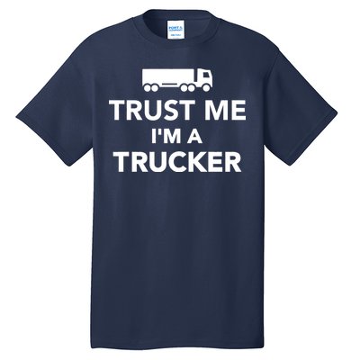 Trust Me I'm A Trucker Tall T-Shirt