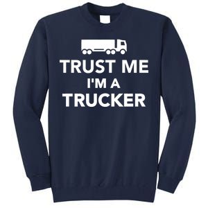 Trust Me I'm A Trucker Tall Sweatshirt