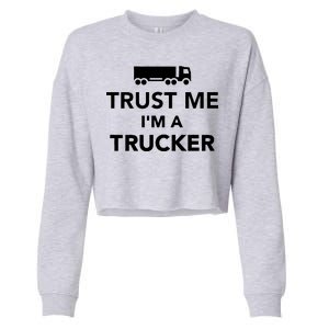 Trust Me I'm A Trucker Cropped Pullover Crew