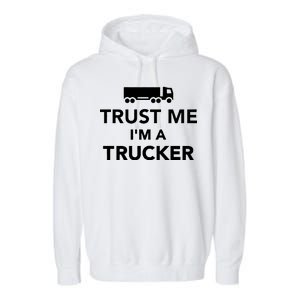 Trust Me I'm A Trucker Garment-Dyed Fleece Hoodie