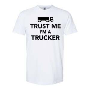 Trust Me I'm A Trucker Softstyle CVC T-Shirt