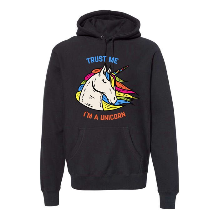 Trust Me I'm A Unicorn Premium Hoodie