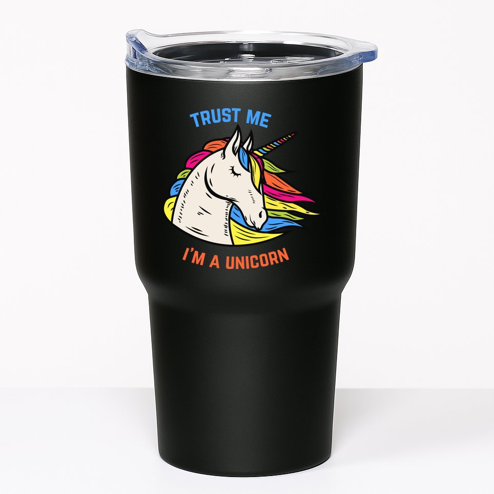 Trust Me I'm A Unicorn Tumbler