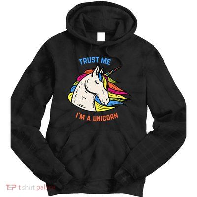 Trust Me I'm A Unicorn Tie Dye Hoodie