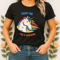 Trust Me I'm A Unicorn Womens T-Shirt