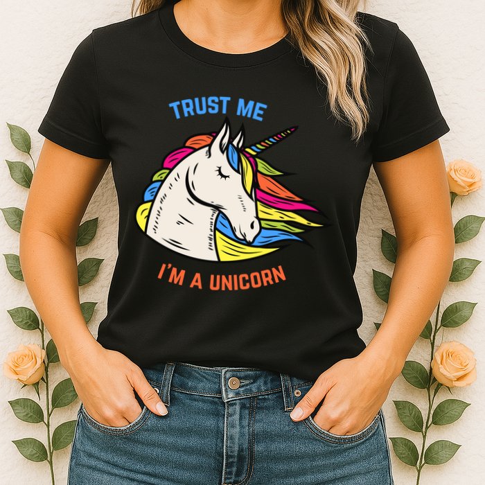 Trust Me I'm A Unicorn Womens T-Shirt