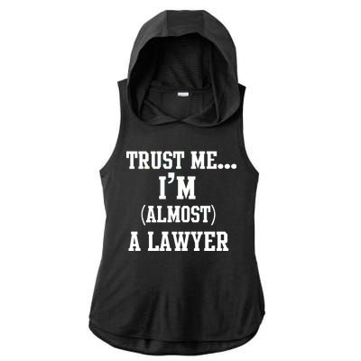 Trust Me I'm Almost A Lawyer Ladies PosiCharge Tri-Blend Wicking Draft Hoodie Tank