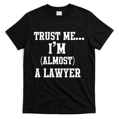 Trust Me I'm Almost A Lawyer T-Shirt