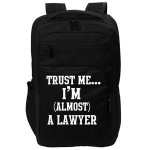 Trust Me I'm Almost A Lawyer Impact Tech Backpack