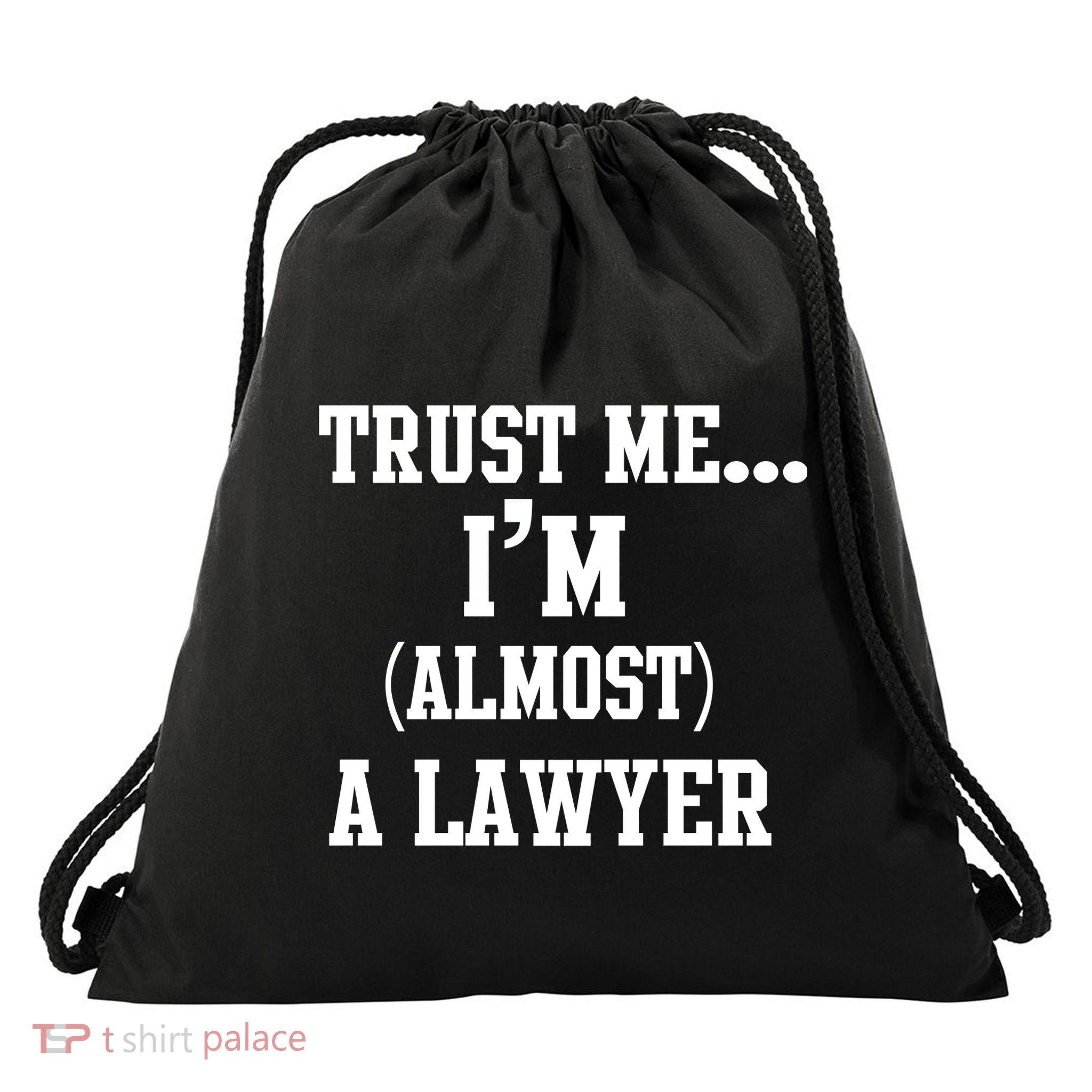 Trust Me I'm Almost A Lawyer Drawstring Bag