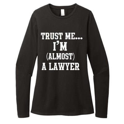 Trust Me I'm Almost A Lawyer Womens CVC Long Sleeve Shirt