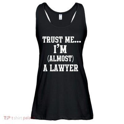 Trust Me I'm Almost A Lawyer Ladies Essential Flowy Tank