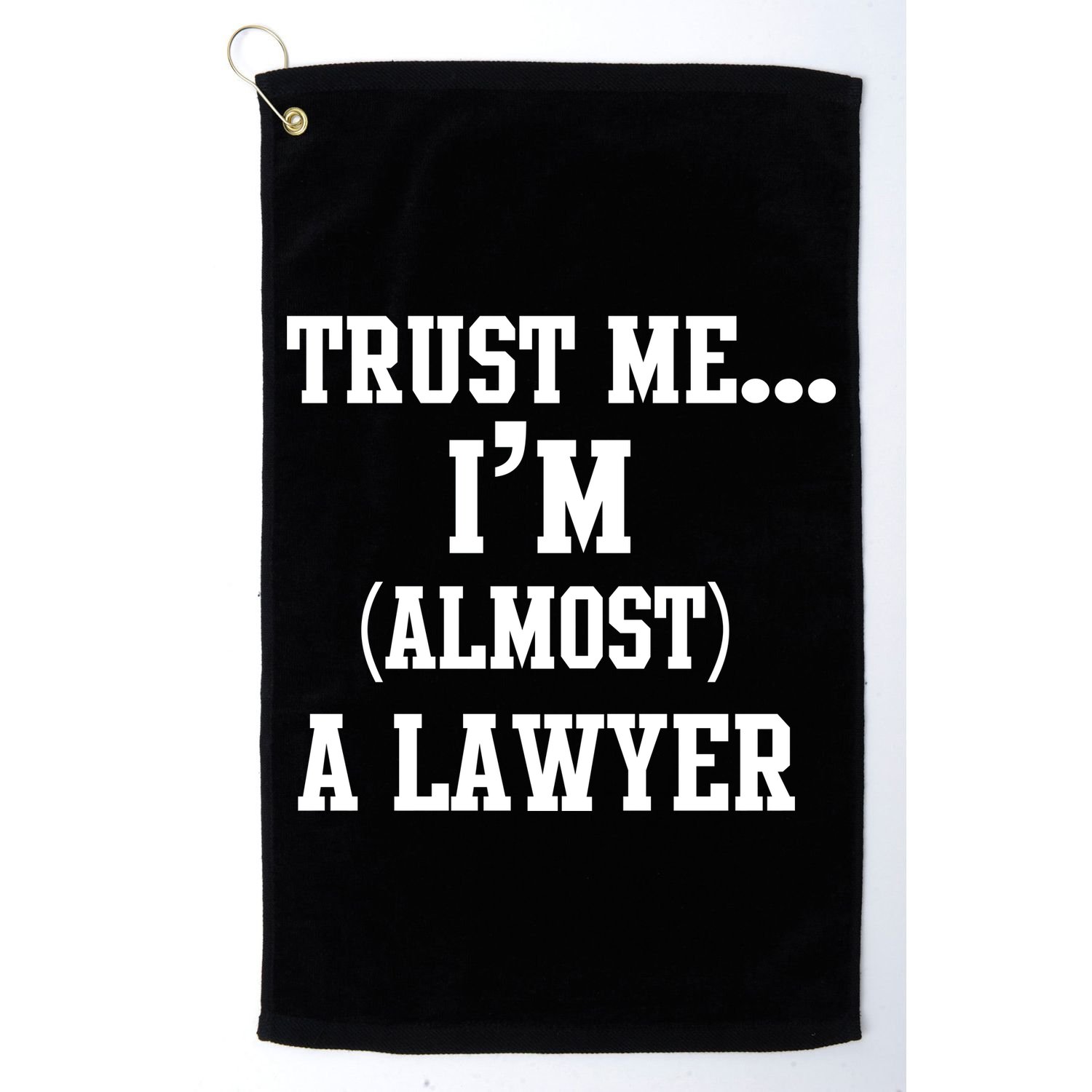 Trust Me I'm Almost A Lawyer Golf Towel
