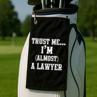Trust Me I'm Almost A Lawyer Golf Towel