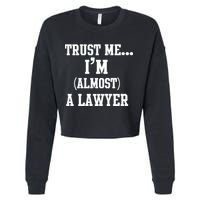 Trust Me I'm Almost A Lawyer Cropped Pullover Crew