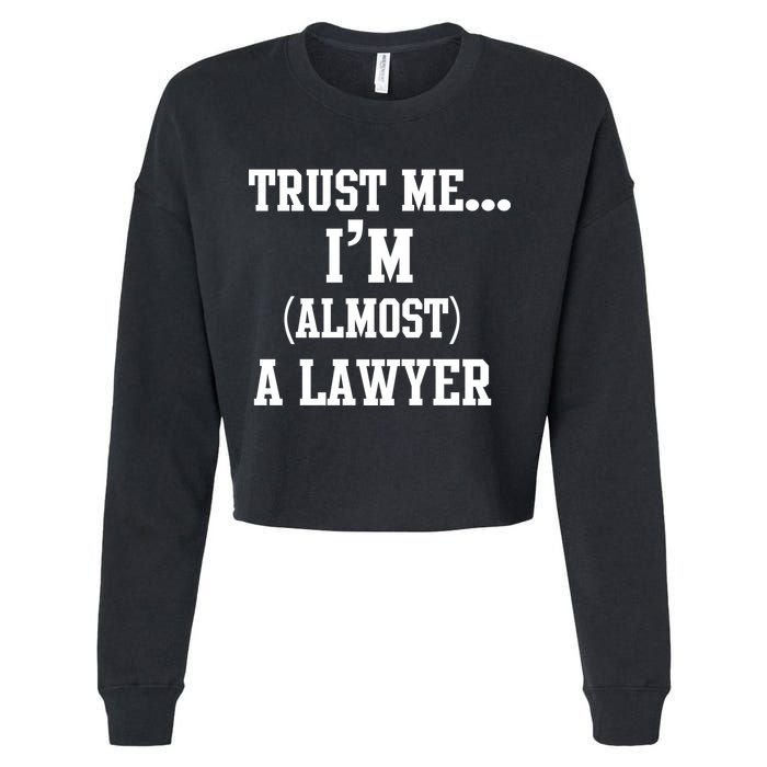 Trust Me I'm Almost A Lawyer Cropped Pullover Crew