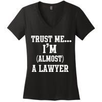 Trust Me I'm Almost A Lawyer Women's V-Neck T-Shirt