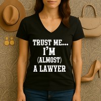 Trust Me I'm Almost A Lawyer Women's V-Neck T-Shirt