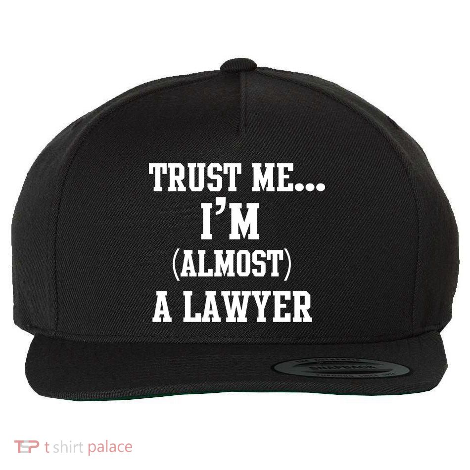 Trust Me I'm Almost A Lawyer Wool Snapback Cap