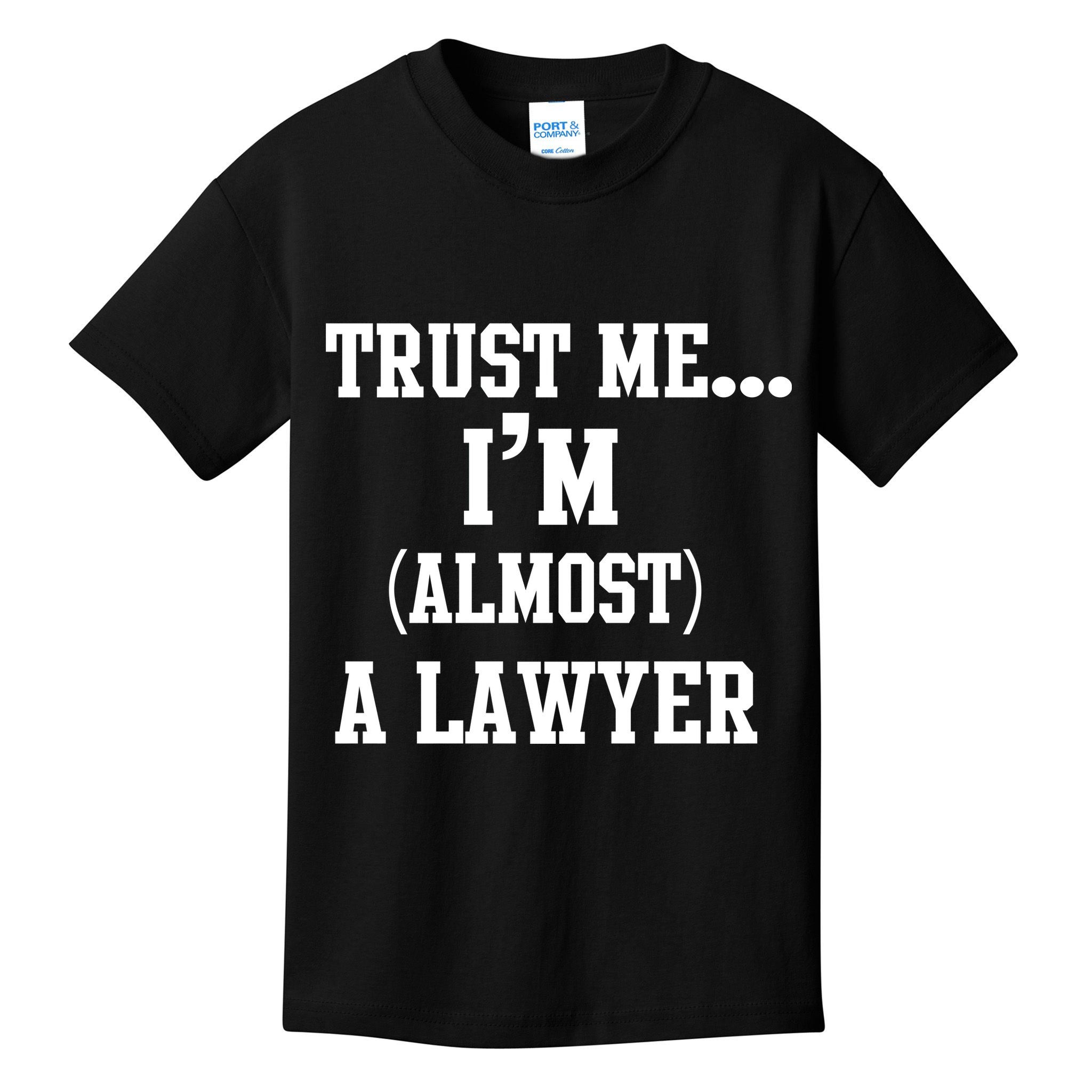 Trust Me I'm Almost A Lawyer Kids T-Shirt
