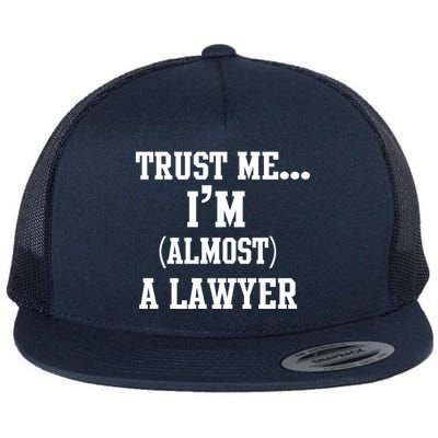 Trust Me I'm Almost A Lawyer Flat Bill Trucker Hat