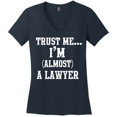 Trust Me I'm Almost A Lawyer Women's V-Neck T-Shirt