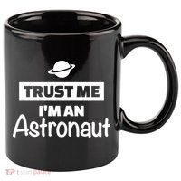 Trust Me I'm An Astronaut 11oz C Handle Ceramic Mug