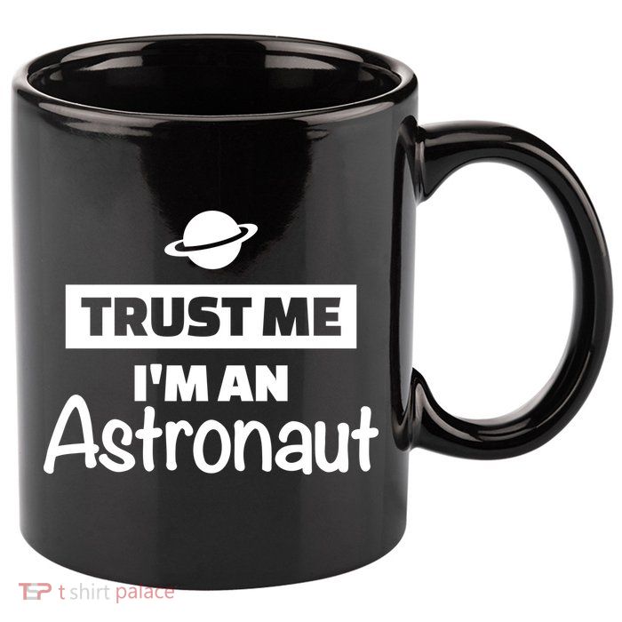 Trust Me I'm An Astronaut 11oz C Handle Ceramic Mug