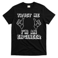Trust Me I'm An Engineer T-Shirt
