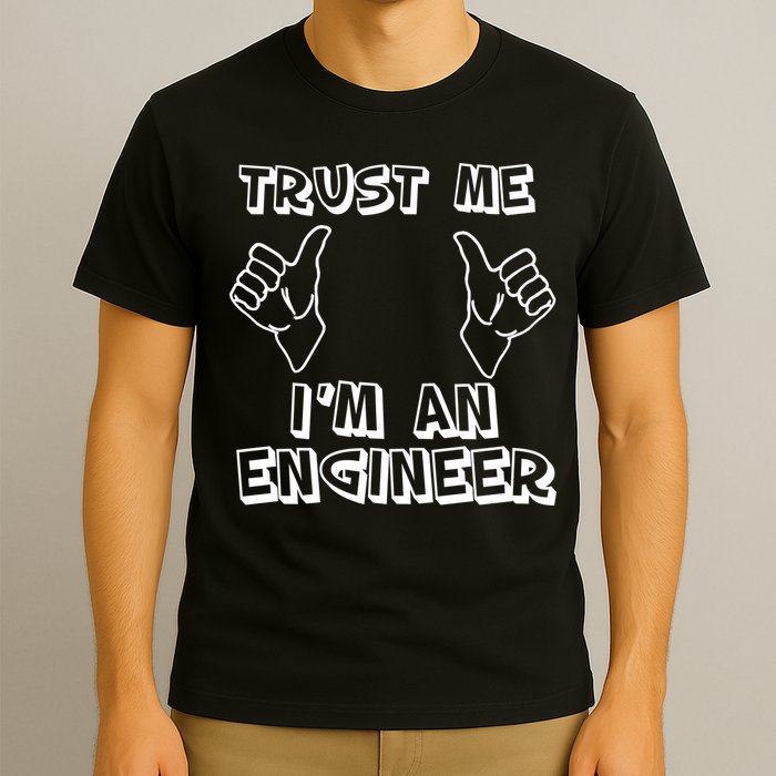 Trust Me I'm An Engineer T-Shirt
