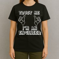 Trust Me I'm An Engineer T-Shirt