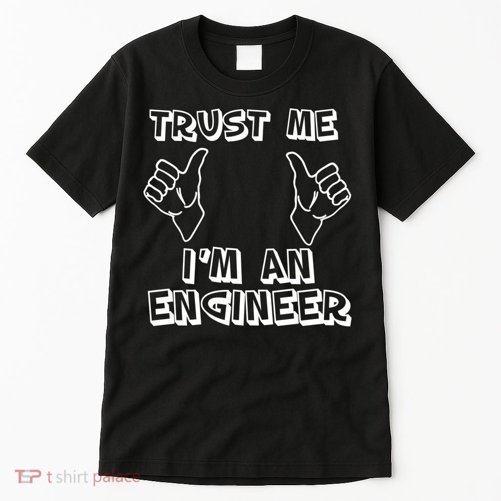 Trust Me I'm An Engineer Tall T-Shirt