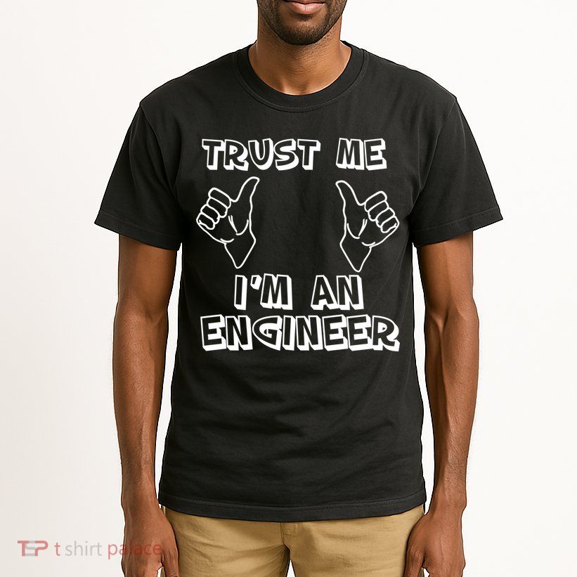 Trust Me I'm An Engineer Tall T-Shirt