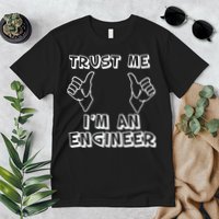 Trust Me I'm An Engineer Premium T-Shirt