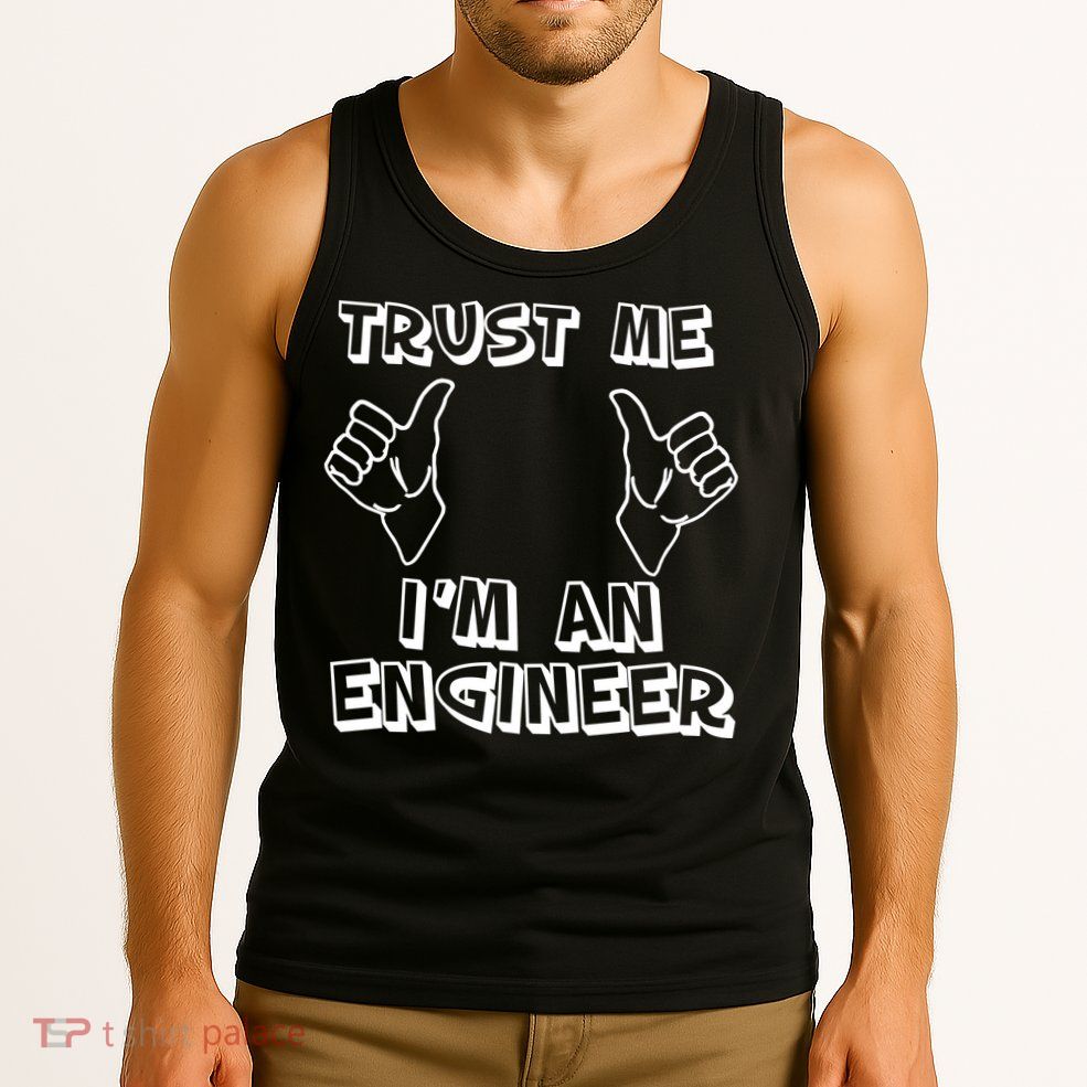 Trust Me I'm An Engineer Tank Top