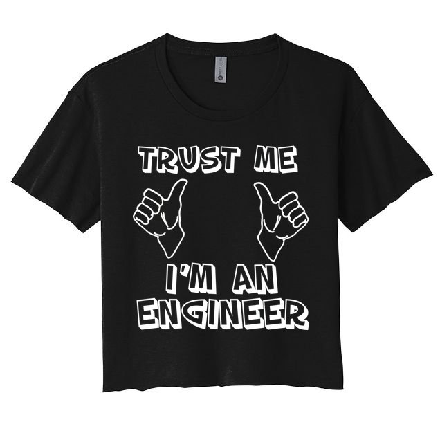 Trust Me I'm An Engineer Crop Top