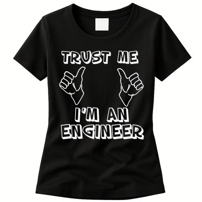 Trust Me I'm An Engineer Womens T-Shirt