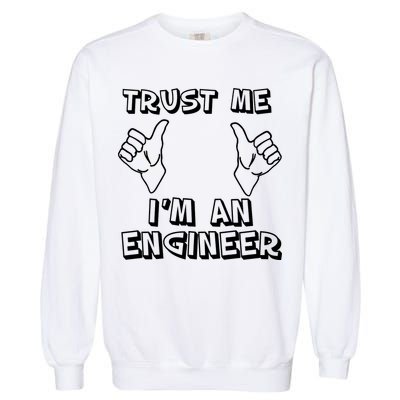 Trust Me I'm An Engineer Garment-Dyed Sweatshirt