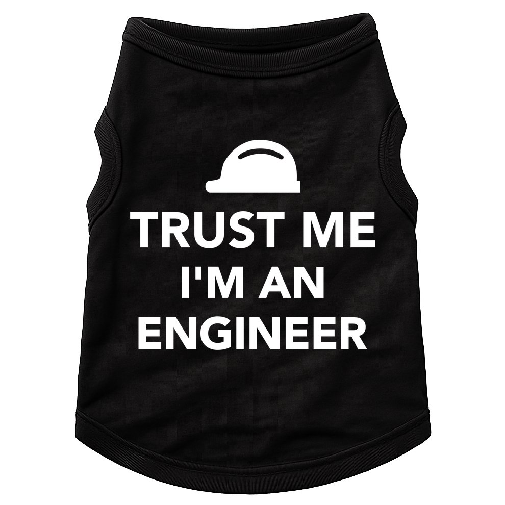 Trust Me I'm An Engineer Funny Doggie Tank