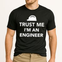 Trust Me I'm An Engineer Funny Performance Shirt