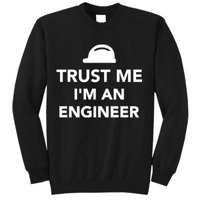 Trust Me I'm An Engineer Funny Sweatshirt