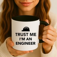 Trust Me I'm An Engineer Funny Mug
