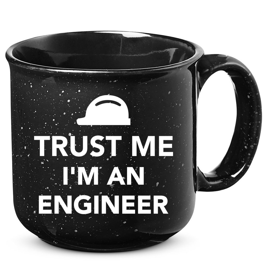 Trust Me I'm An Engineer Funny 15oz Campfire Ceramic Mug