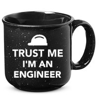 Trust Me I'm An Engineer Funny 15oz Campfire Ceramic Mug
