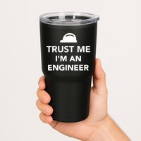Trust Me I'm An Engineer Funny Tumbler
