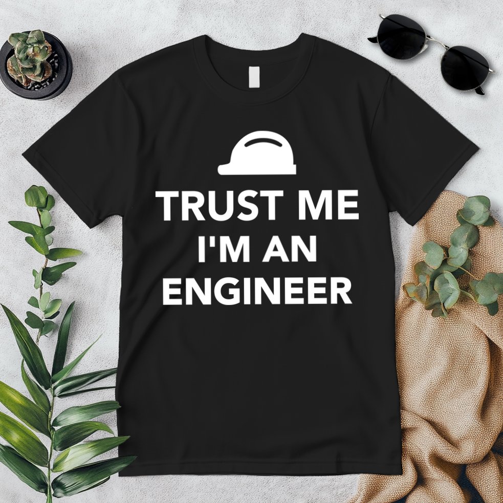 Trust Me I'm An Engineer Funny Premium T-Shirt